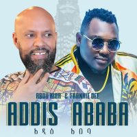 Abdu Kiar x Frankie Dee (Addis Ababa) አዲስ አበባ - New Ethiopian Music 2021(Official Video)